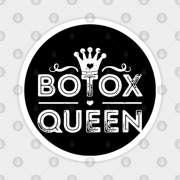 Botox Queen Magnet by emilycatherineconley